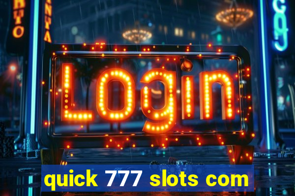 quick 777 slots com